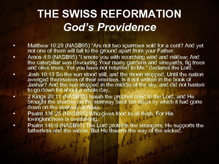 THE SWISS REFORMATION God’s Providence • • • Matthew 10: 29 (NASB 95) “Are