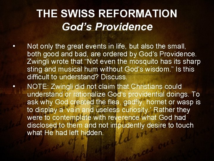 THE SWISS REFORMATION God’s Providence • • Not only the great events in life,