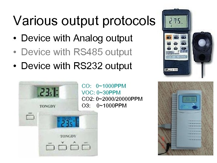 Various output protocols • Device with Analog output • Device with RS 485 output