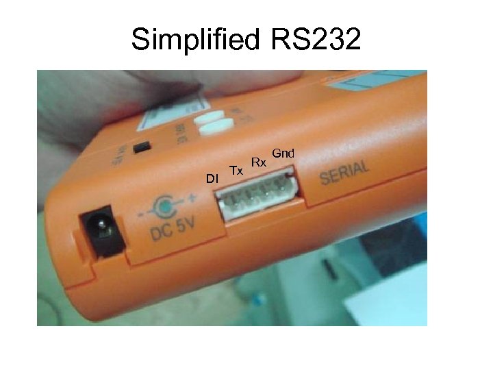 Simplified RS 232 DI Tx Rx Gnd 
