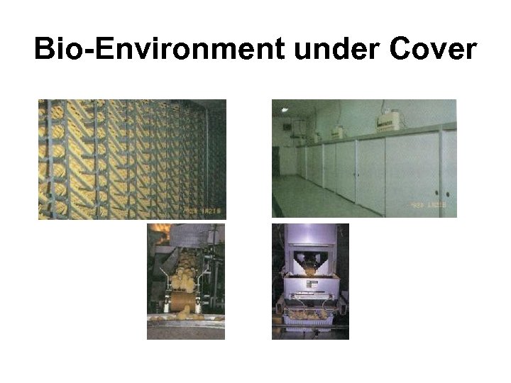 Bio-Environment under Cover 