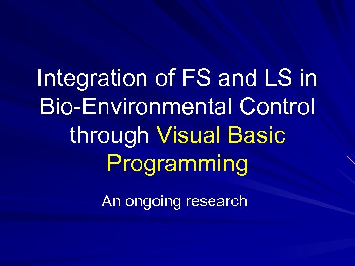 Integration of FS and LS in Bio-Environmental Control through Visual Basic Programming An ongoing
