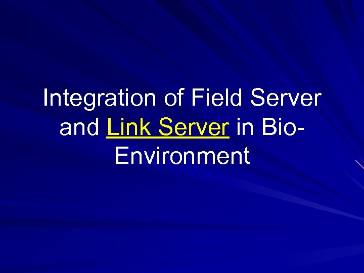 Integration of Field Server and Link Server in Bio. Environment 