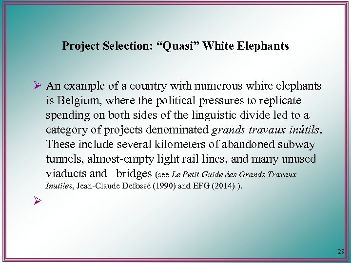 Project Selection: “Quasi” White Elephants Ø An example of a country with numerous white