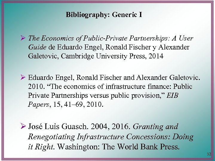 Bibliography: Generic I Ø The Economics of Public-Private Partnerships: A User Guide de Eduardo