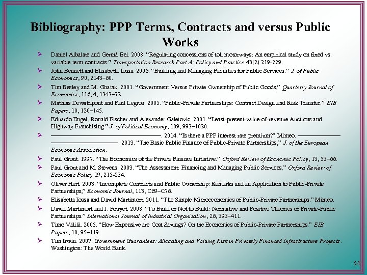 Bibliography: PPP Terms, Contracts and versus Public Works Ø Ø Ø Ø Daniel Albalate