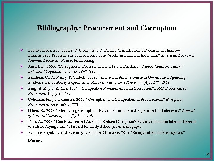 Bibliography: Procurement and Corruption Ø Ø Ø Ø Lewis-Faupei, S. , Neggers, Y. Olken,