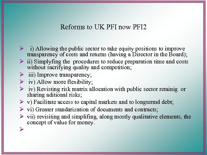 Reforms to UK PFI now PFI 2 Ø i) Allowing the public sector to