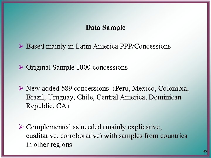 Data Sample Ø Based mainly in Latin America PPP/Concessions Ø Original Sample 1000 concessions
