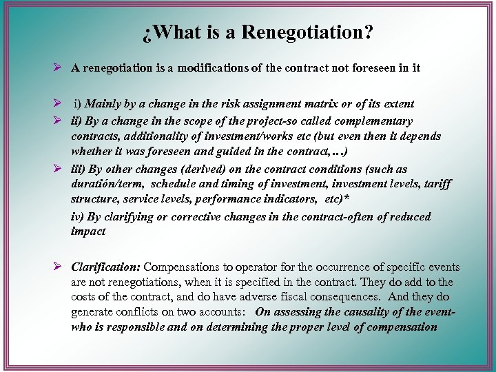 ¿What is a Renegotiation? Ø A renegotiation is a modifications of the contract not