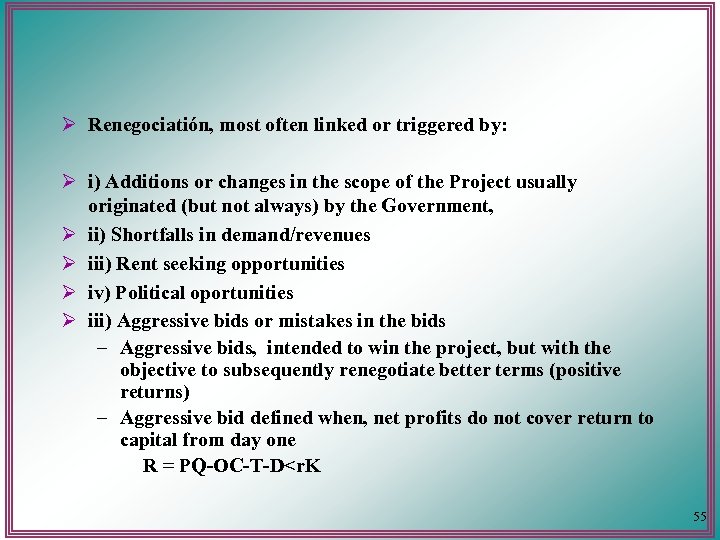 Ø Renegociatión, most often linked or triggered by: Ø i) Additions or changes in