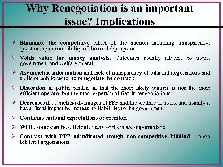 Why Renegotiation is an important issue? Implications Ø Eliminate the competitive effect of the