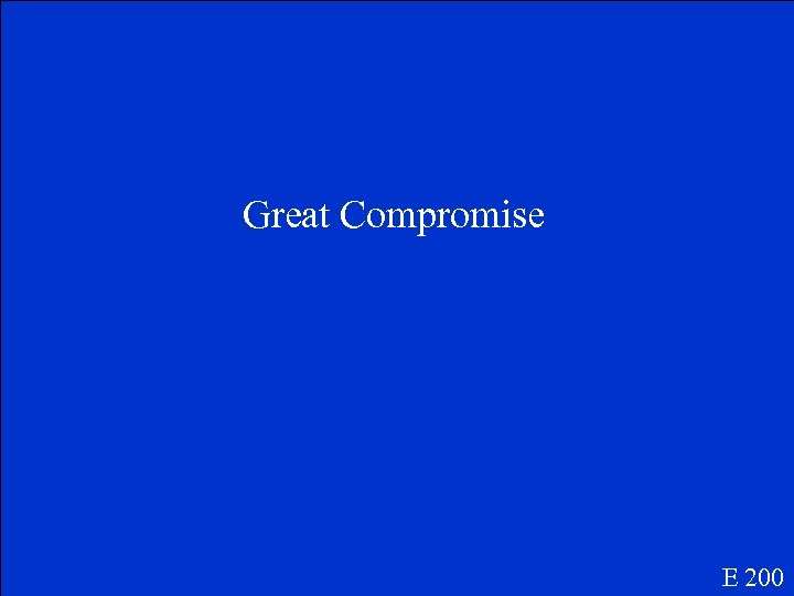 Great Compromise E 200 