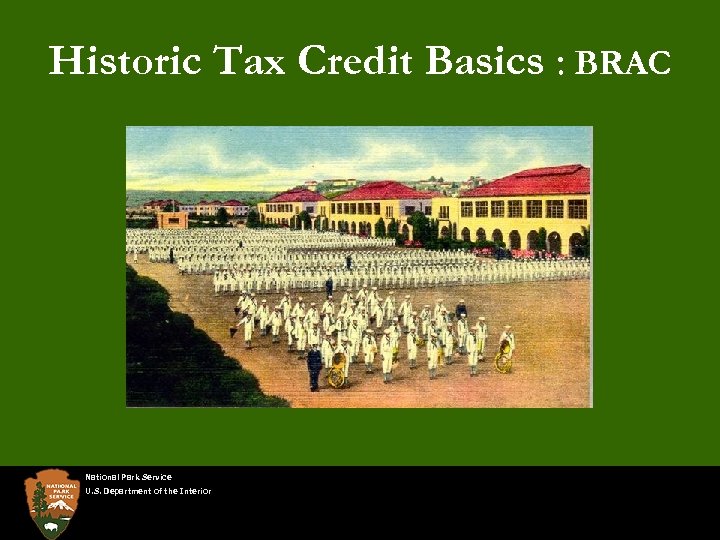 Historic Tax Credit Basics : BRAC National Park Service U. S. Department of the