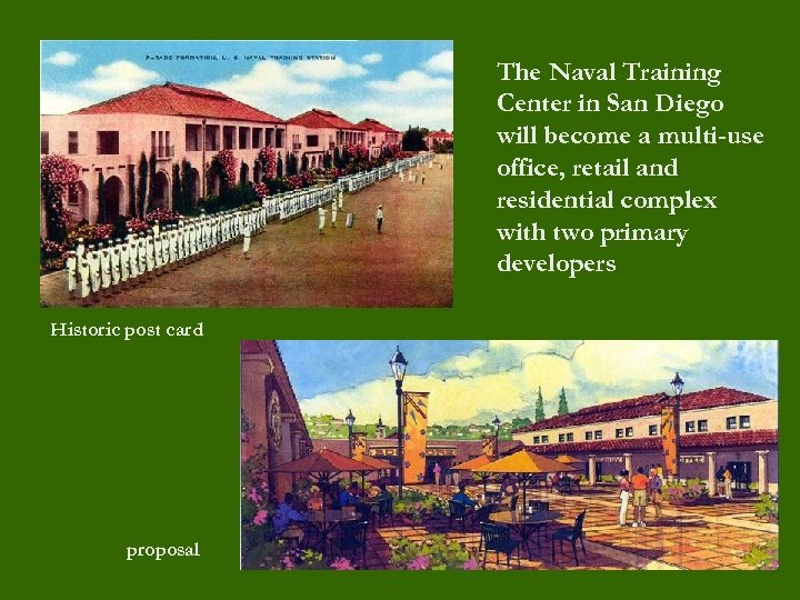 The Naval Training Center in San Diego will become a multi-use office, retail and