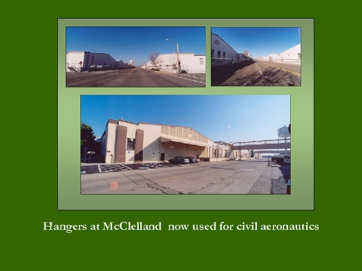Hangers at Mc. Clelland now used for civil aeronautics 