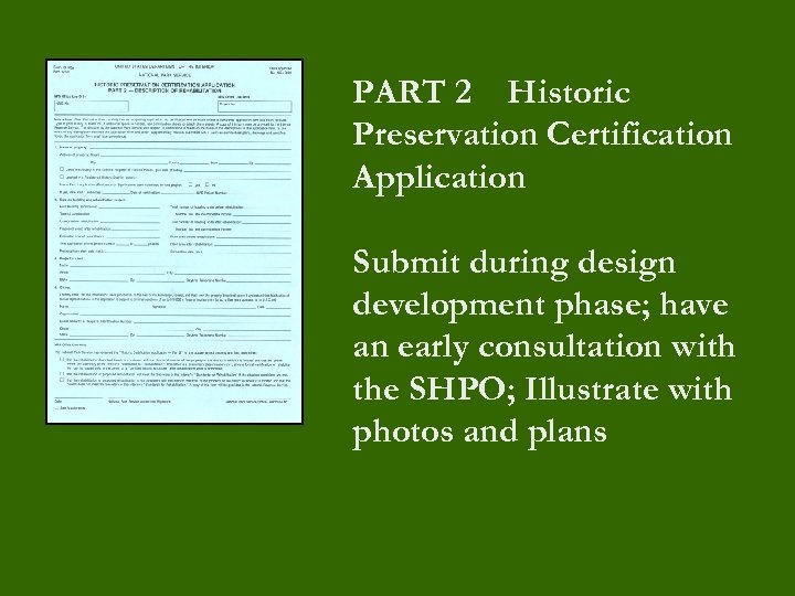 PART 2 Historic Preservation Certification Application Submit during design development phase; have an early