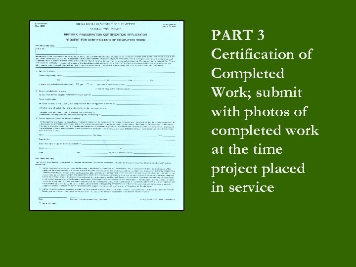 PART 3 Certification of Completed Work; submit with photos of completed work at the