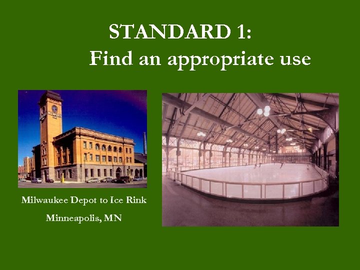 STANDARD 1: Find an appropriate use Milwaukee Depot to Ice Rink Minneapolis, MN 