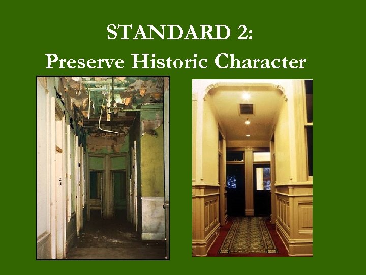 STANDARD 2: Preserve Historic Character 