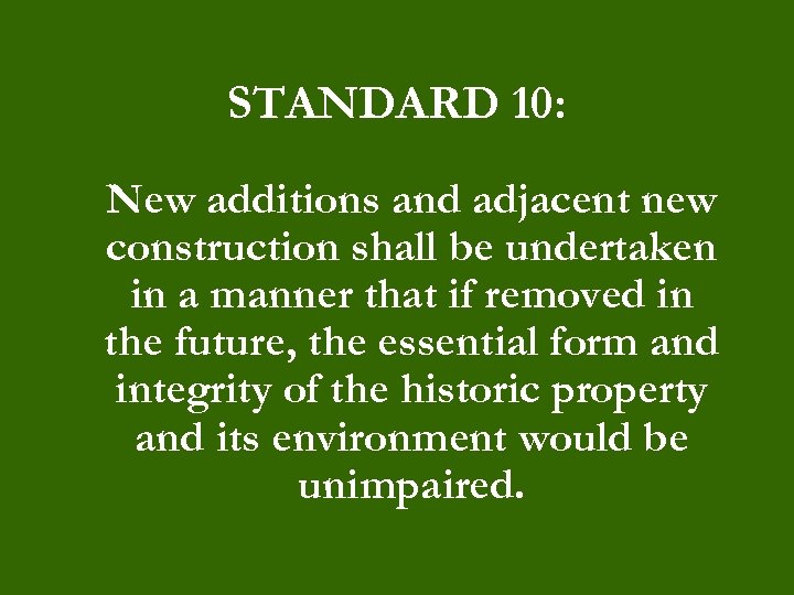 STANDARD 10: New additions and adjacent new construction shall be undertaken in a manner