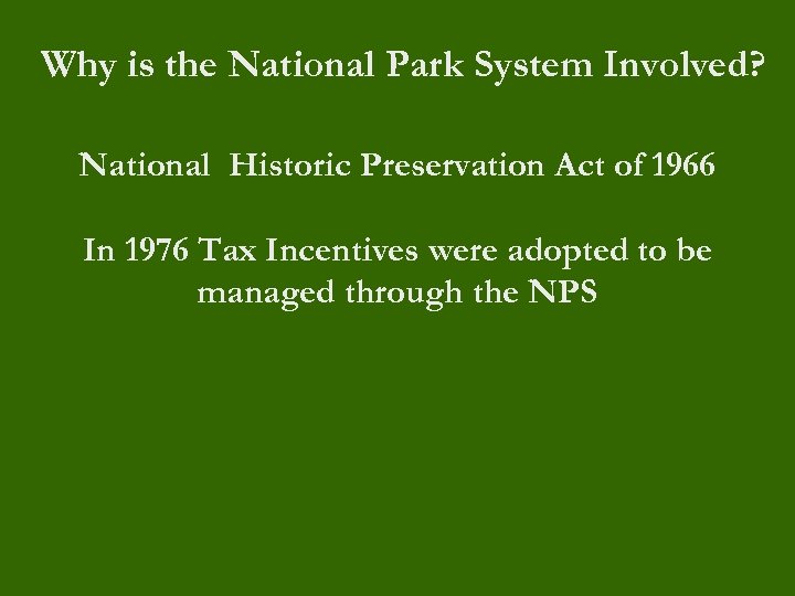 Why is the National Park System Involved? National Historic Preservation Act of 1966 In
