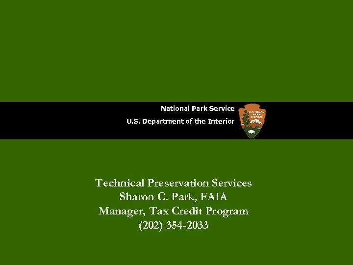 National Park Service U. S. Department of the Interior Technical Preservation Services Sharon C.