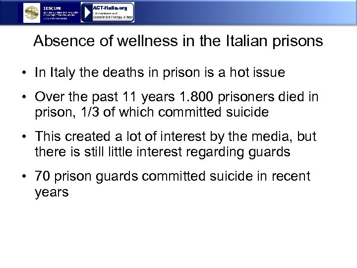 Absence of wellness in the Italian prisons • In Italy the deaths in prison