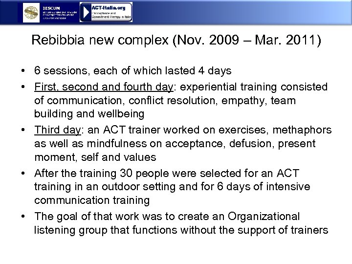 Rebibbia new complex (Nov. 2009 – Mar. 2011) • 6 sessions, each of which