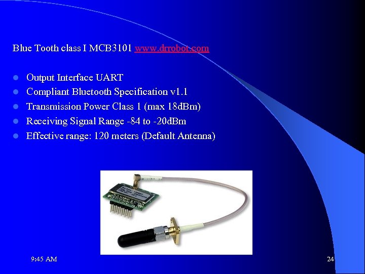 Blue Tooth class I MCB 3101 www. drrobot. com l l l Output Interface