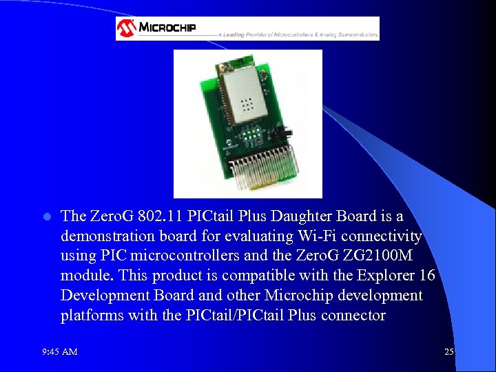l The Zero. G 802. 11 PICtail Plus Daughter Board is a demonstration board