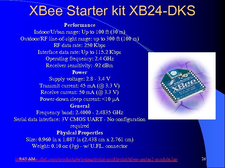 XBee Starter kit XB 24 -DKS Performance Indoor/Urban range: Up to 100 ft (30