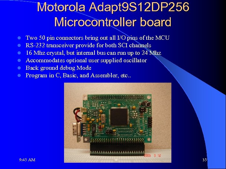 Motorola Adapt 9 S 12 DP 256 Microcontroller board l l l Two 50