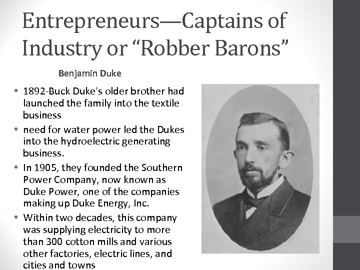 Entrepreneurs—Captains of Industry or “Robber Barons” Benjamin Duke • 1892 -Buck Duke's older brother