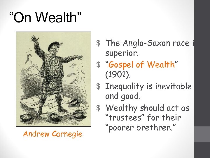 “On Wealth” $ The Anglo-Saxon race is Andrew Carnegie superior. $ “Gospel of Wealth”