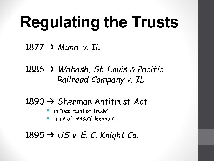 Regulating the Trusts 1877 Munn. v. IL 1886 Wabash, St. Louis & Pacific Railroad