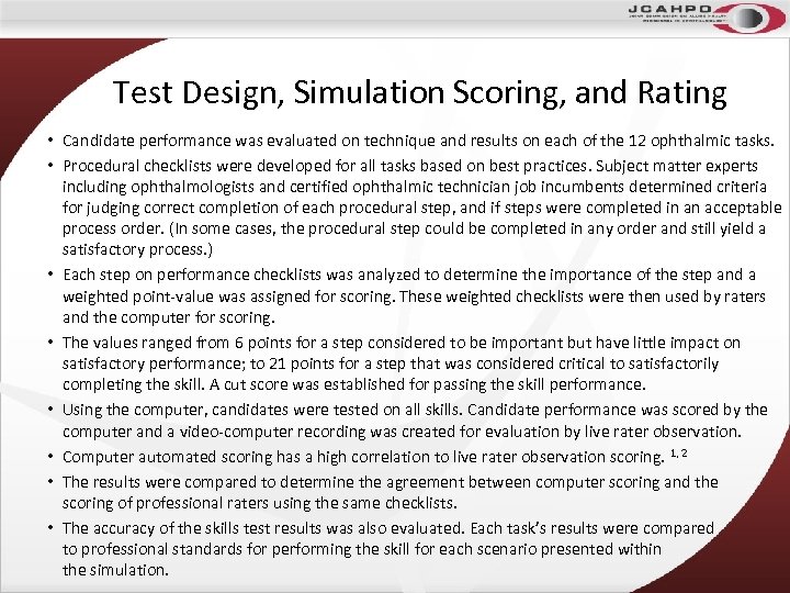 Test Design, Simulation Scoring, and Rating • Candidate performance was evaluated on technique and