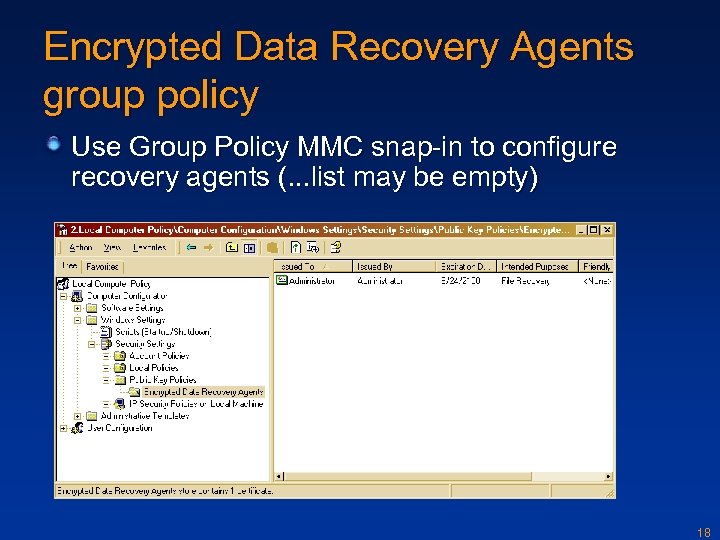 Encrypted Data Recovery Agents group policy Use Group Policy MMC snap-in to configure recovery