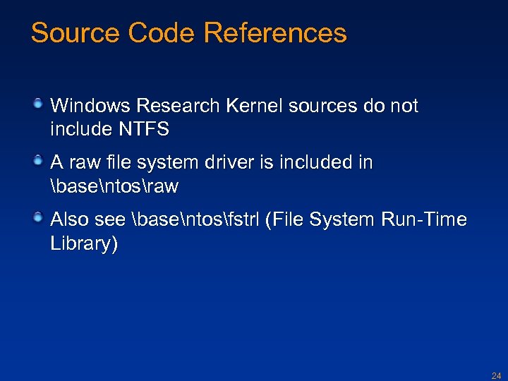 Source Code References Windows Research Kernel sources do not include NTFS A raw file