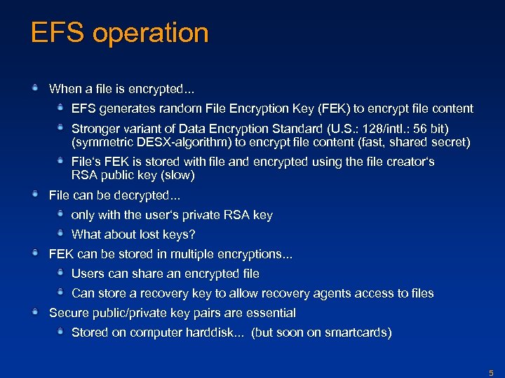 EFS operation When a file is encrypted. . . EFS generates random File Encryption