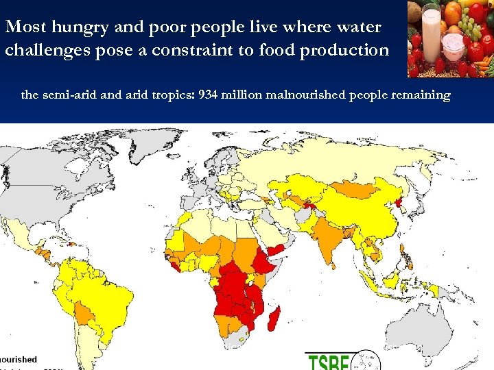 Most hungry and poor people live where water challenges pose a constraint to food