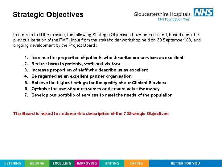 Strategic Objectives In order to fulfil the mission, the following Strategic Objectives have been