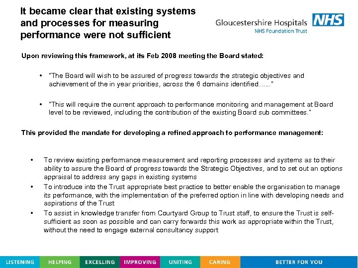 It became clear that existing systems and processes for measuring performance were not sufficient