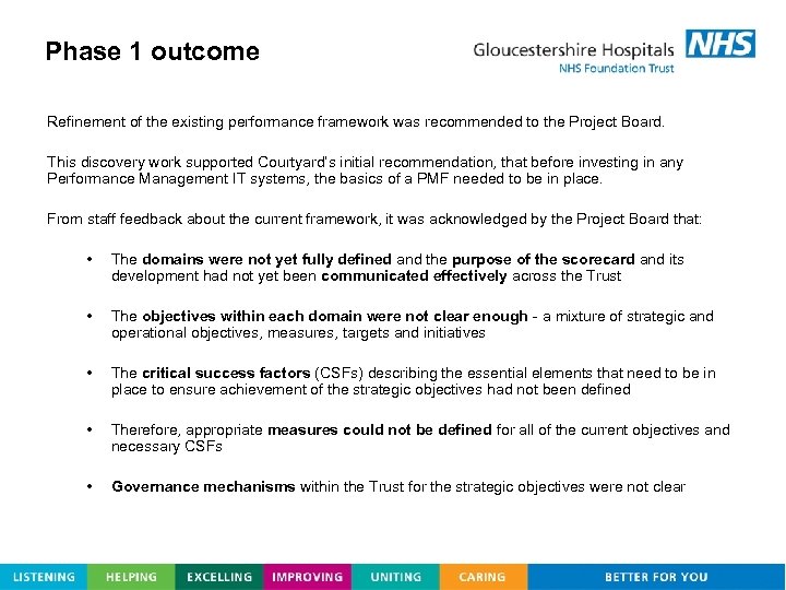 Phase 1 outcome Refinement of the existing performance framework was recommended to the Project