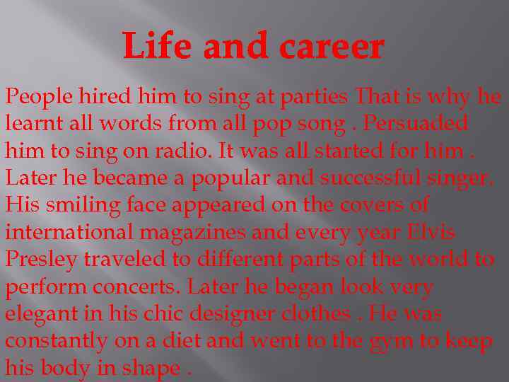 Life and career People hired him to sing at parties That is why he