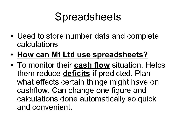 Spreadsheets • Used to store number data and complete calculations • How can Mt