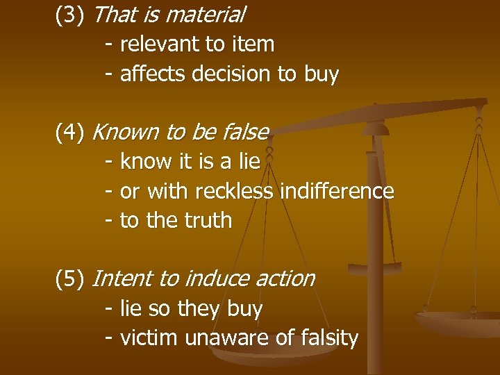 (3) That is material - relevant to item - affects decision to buy (4)