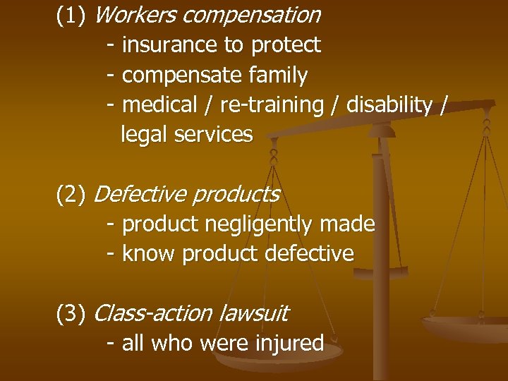 (1) Workers compensation - insurance to protect - compensate family - medical / re-training