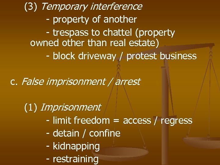 (3) Temporary interference - property of another - trespass to chattel (property owned other