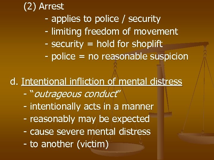 (2) Arrest - applies to police / security - limiting freedom of movement -